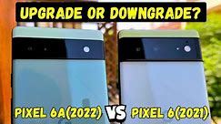google pixel 6 vs pixel 6a complete comparison : 2024
