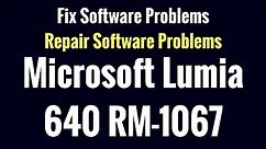 Repair Software Problems in Microsoft Lumia 640 RM-1067
