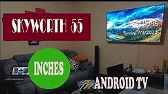 SKYWORTH 55 INCH ANDROID TV REVIEW