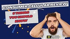 Consumer cellular review 5 things you should know before signing in