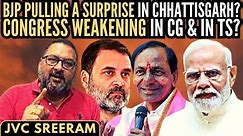 JVC Sreeram • BJP pulling a surprise in Chhattisgarh? • Congress weakening in CG & TS?