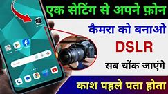 Activate DSLR Camera in any Android Phone | Mobile Camera ko DSLR Kaise Banaye by Technical Satyaji