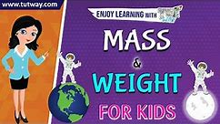 Mass & Weight For Kids | Measuring Mass or Weight | Physics | Science