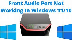 How To Fix Front Audio Port Not Working In Windows 11/10