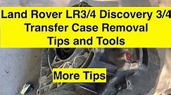 Land Rover LR3/4 Discovery 3/4 Transfer Case Removal Tips and Tools