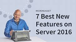 Windows Server 2016 Basics & Features | CBT Nuggets