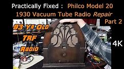 Philco Model 20 Vacuum Tube TRF Radio Repair - 1930 - 93 Year Old Tube Radio - Part 2 [4K]