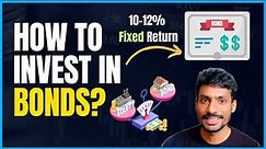 How to Invest in BONDS? Things to see before investing in Bonds | What Platform Do I use?