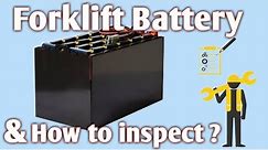 Forklift Battery & How to inspect it ?