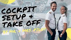 COCKPIT Setup & TAKE OFF by REAL Airline Pilots (Mr. & Mrs. Pilot Episode 1)