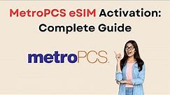 How to Activate MetroPCS eSIM