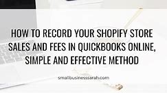 How to Record your Shopify Store Sales and Fees in QuickBooks Online, Shopify Bookkeeping