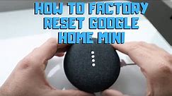 How To Factory Reset Google Home Mini