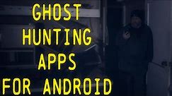 Testing free ghost hunting apps - For Android