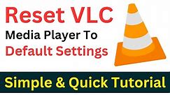 How To Reset VLC Media Player To Default Settings | Reset VLC To Default Settings (Easily & Quickly)