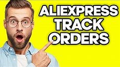 How To Track Your Orders on AliExpress (2023)