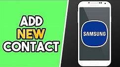How to Add New Contacts on Samsung Galaxy Phone