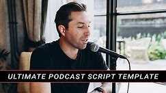 The Ultimate Podcast Script Template (Plus A List of Ideas)