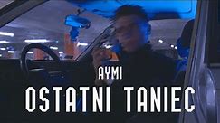 Aymi - Ostatni taniec (Official Video)
