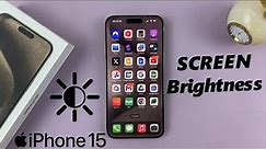 How To Change Screen Brightness On iPhone 15 & iPhone 15 Pro