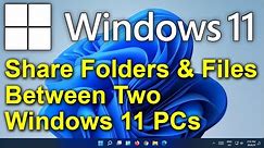✔️ Windows 11 - Share Folders and Files between Two or More Windows 11 PCs