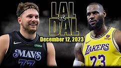 Los Angeles Lakers vs Dallas Mavericks Full Game Highlights - December 12, 2023 | 2023-24 NBA Season