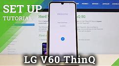 How to Set Up LG V60 ThinQ 5G – Activation & Configuration