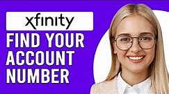 How To Find Your Xfinity Account Number (How To Know Your Xfinity Account Number)