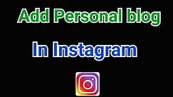 How to add personal blog in Instagram | How to create personal blog on Instagram