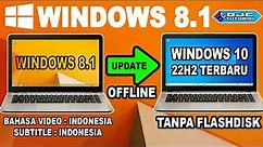 CARA UPDATE Windows 8/8.1 Ke Windows 10 Offline | Tanpa Install Ulang | Tanpa Flashdisk Terbaru 2022