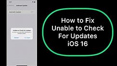 How to Fix Unable to Check for Update An Error Occurred while Checking for a Software Update iOS 16