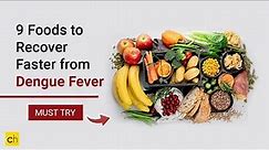 9 Foods to Recover Faster from Dengue Fever or to Increase Platelets - Credihealth