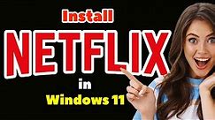How to Download & Install Netflix in Windows 11 PC or Laptop - 2024