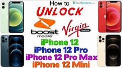 How to Unlock Virgin & Boost Mobile iPhone 12, iPhone 12 Pro, iPhone 12 Pro Max, & iPhone 12 Mini