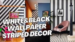 White & Black Wallpaper and Striped Decor Ideas. Home Decoration with Black and White Striped Wall.