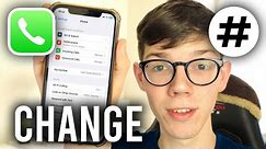 How To Change Phone Number On iPhone - Full Guide