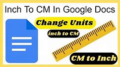 How to change units in Google docs 2024 | Convert inch to centemer in google docs