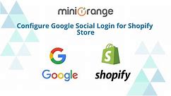 Shopify Social Login | How to configure login with Google for Shopify Store?