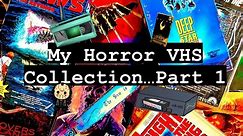My VHS Horror Collection! - Part One - All my horror tapes!