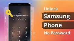 [2 Ways] How to Unlock Samsung Phone without Password 2022