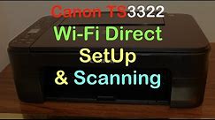 Canon TS3322 WiFi Direct SetUp & Scanning !!