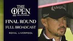 FINAL ROUND Full Broadcast | The 151st Open at Royal Liverpool