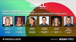 FAST Forward Thinking: Innovations & Strategies in Ad-Supported Streaming - TheGrill 2023