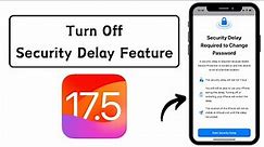 How to Turn Off Security Delay on iPhone | Security Delay in Progress iPhone | iOS 17.5