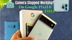 Fix- Pixel 6 Pro Camera Not Working! [Black Screen]