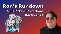 MLB Picks & Predictions Today 4/26/24 | Ron's Rundown