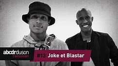 L'émission #13 : Joke, Blastar et Ateyaba