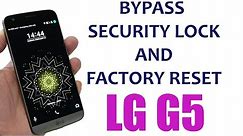 Unlock LG G5 Tutorial - Bypass Lock screen, Security Password, Factory Reset, Pattern Lock