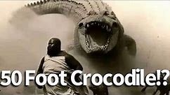 50 Foot Crocodile Seen in the Congo