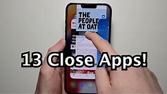 iPhone 13 How to Close Apps, Multiple Apps At Same Time